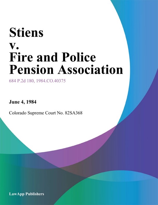 Stiens v. Fire and Police Pension Association