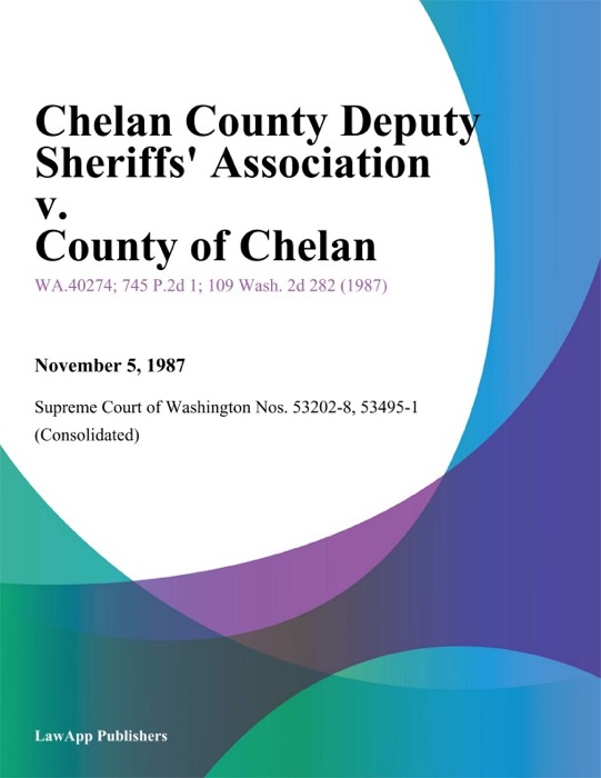 Chelan County Deputy Sheriffs' Association V. County Of Chelan