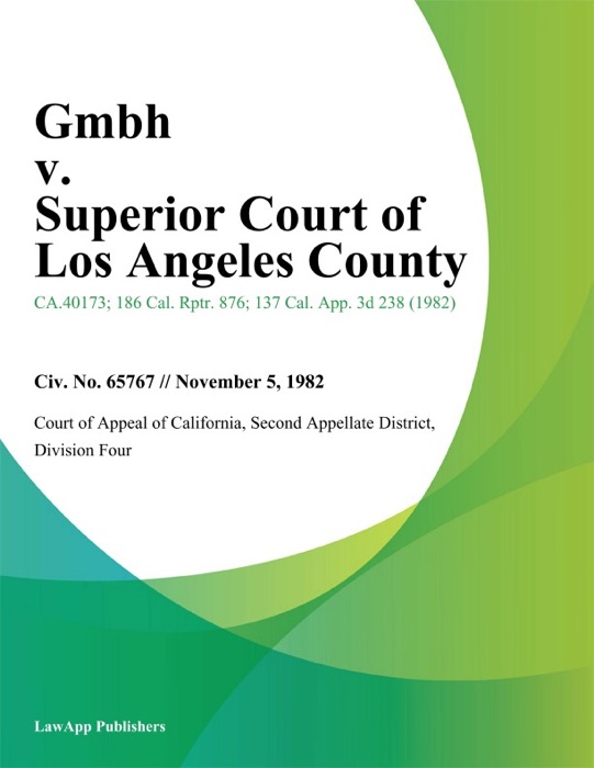 Gmbh v. Superior Court of Los Angeles County