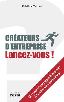 Créateurs d'entreprise, lancez-vous! - Frédéric Turbat