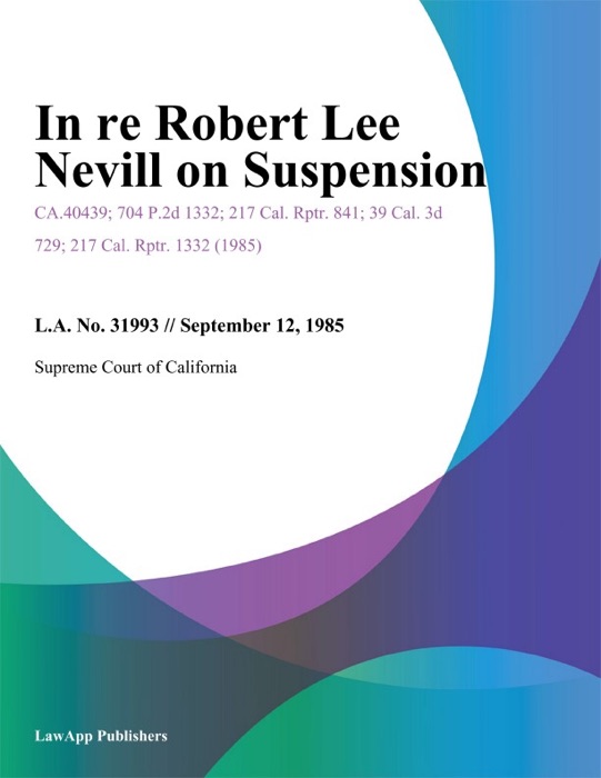 In Re Robert Lee Nevill On Suspension