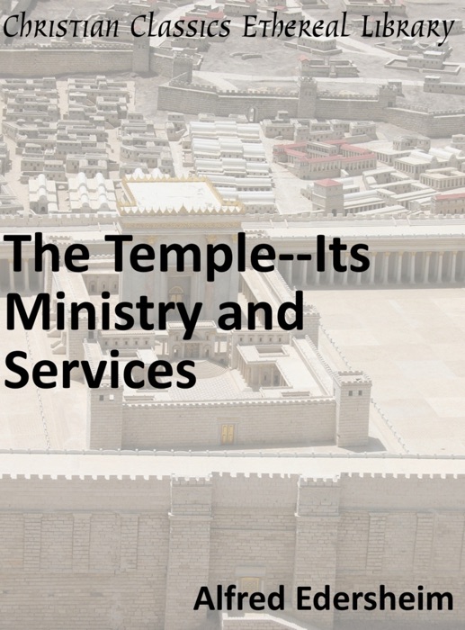 Temple--Its Ministry and Services