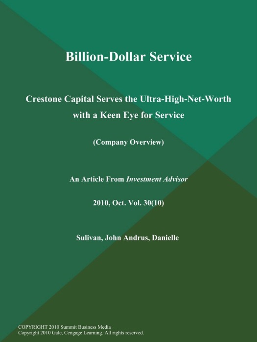 Billion-Dollar Service: Crestone Capital Serves the Ultra-High-Net-Worth with a Keen Eye for Service (Company Overview)