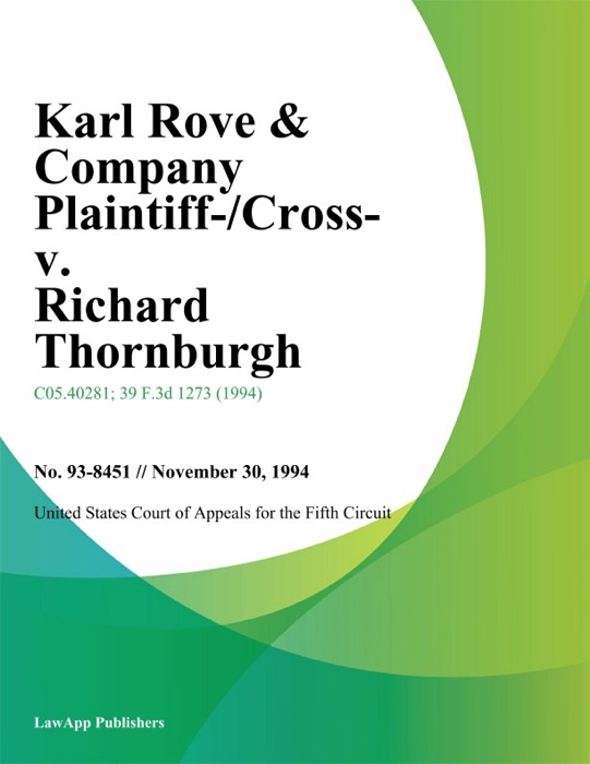 Karl Rove & Company Plaintiff-/Cross- v. Richard Thornburgh