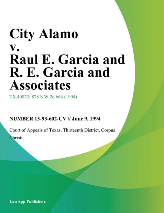 City Alamo v. Raul E. Garcia and R. E. Garcia and Associates