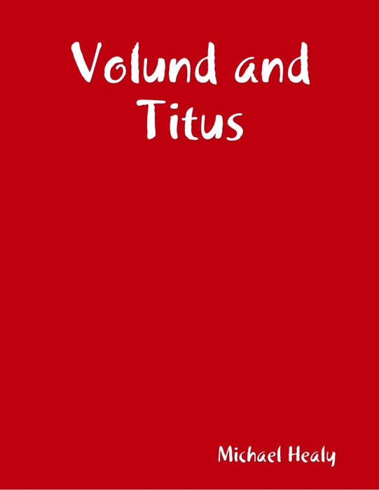 Volund and Titus