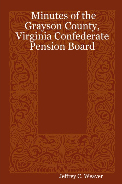 Minutes of the Grayson County, Virginia Confederate Pension Board