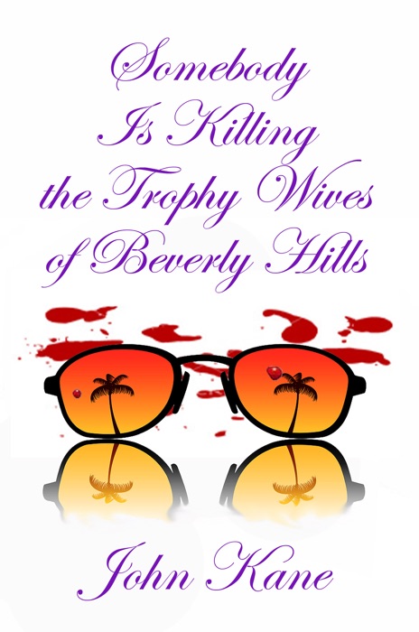 Somebody is Killing the Trophy Wives of Beverly Hills