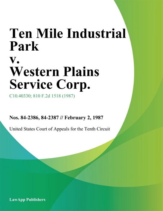 Ten Mile Industrial Park V. Western Plains Service Corp.