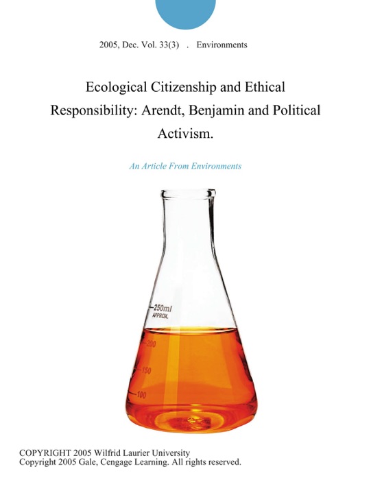 Ecological Citizenship and Ethical Responsibility: Arendt, Benjamin and Political Activism.