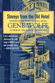 Storeys from the Old Hotel - Gene Wolfe
