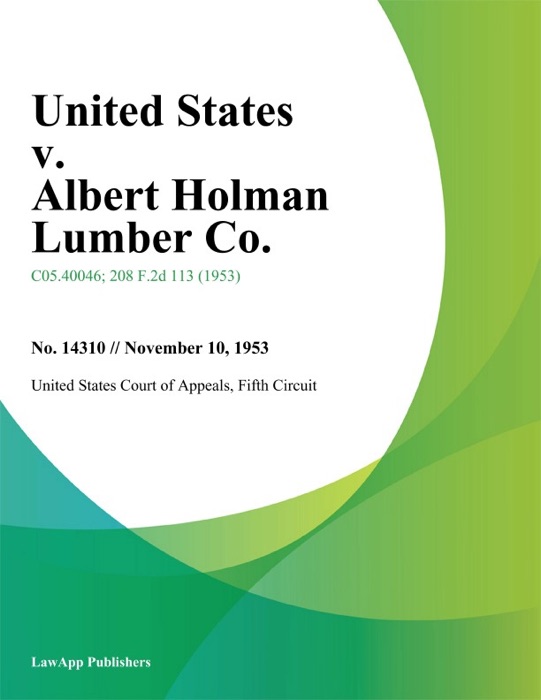 United States v. Albert Holman Lumber Co.