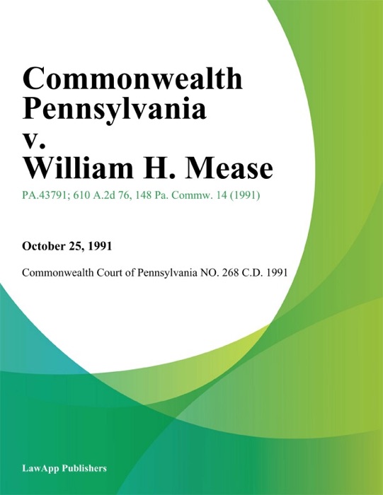 Commonwealth Pennsylvania v. William H. Mease