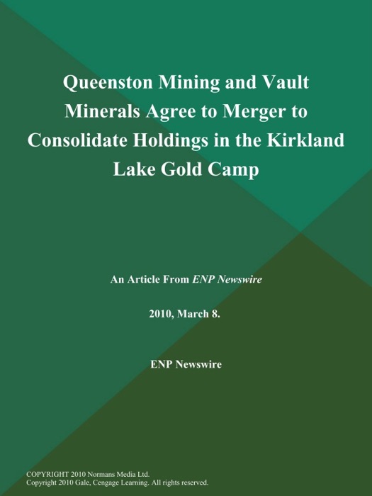 Queenston Mining and Vault Minerals Agree to Merger to Consolidate Holdings in the Kirkland Lake Gold Camp