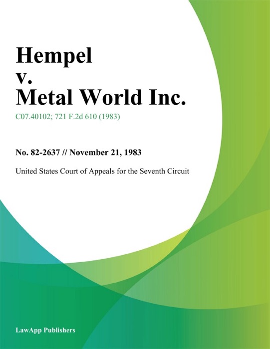 Hempel v. Metal World Inc.