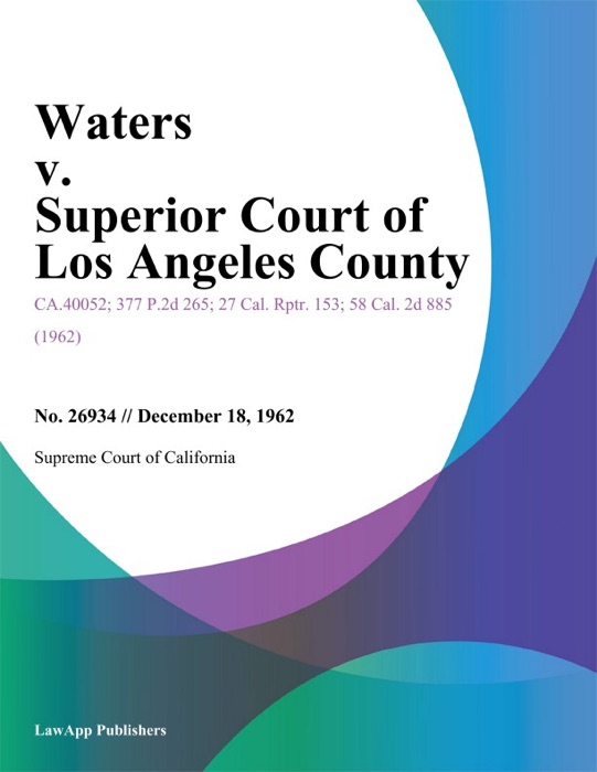 Waters V. Superior Court Of Los Angeles County