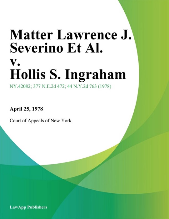 Matter Lawrence J. Severino Et Al. v. Hollis S. Ingraham