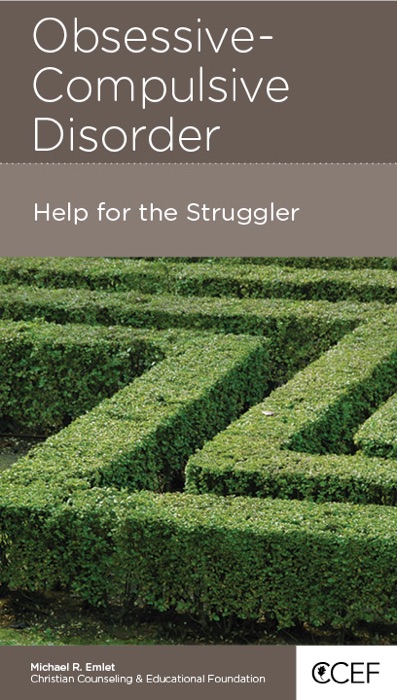 Obsessive-Compulsive Disorder: Help for the Struggler