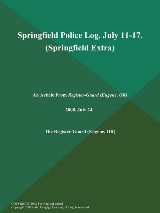 Springfield Police Log, July 11-17 (Springfield Extra)
