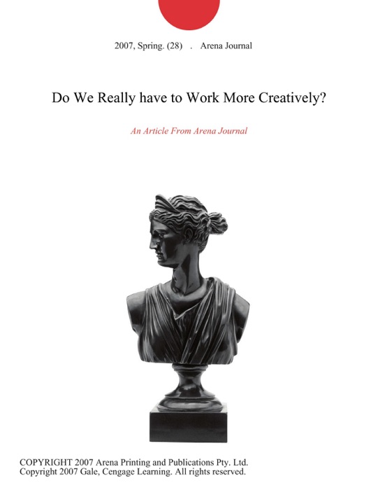 Do We Really have to Work More Creatively?