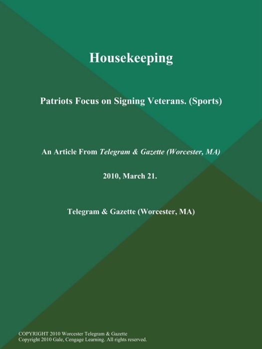 Housekeeping; Patriots Focus on Signing Veterans (Sports)