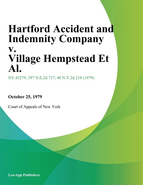 Hartford Accident And Indemnity Company v. Village Hempstead Et Al.