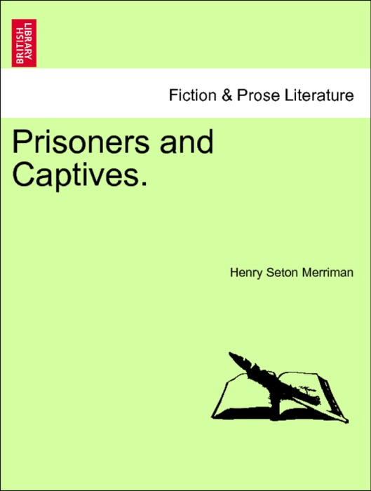 Prisoners and Captives. Vol. I.