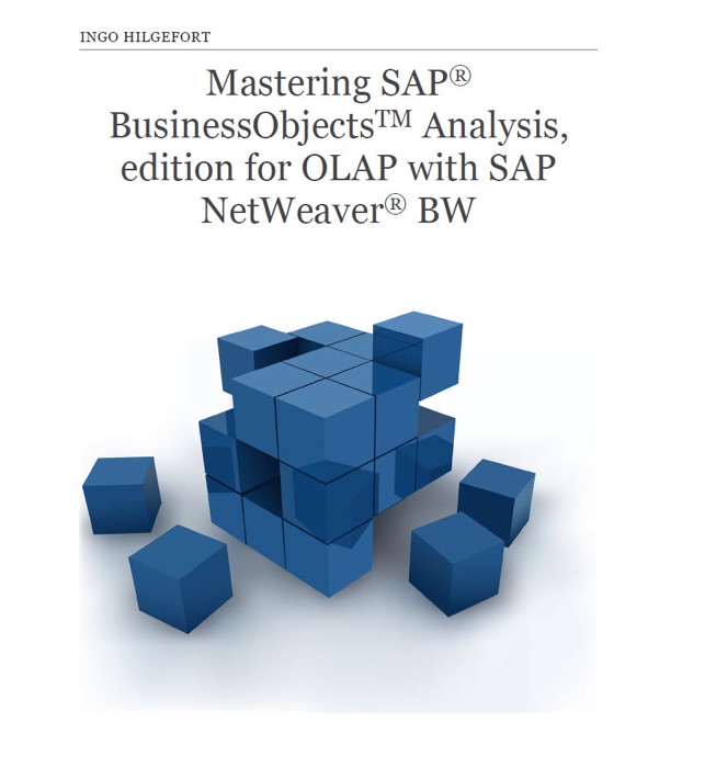 Mastering SAP BusinessObjects Analysis, Edition for OLAP With SAP NetWeaver BW