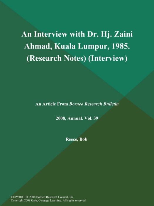 An Interview with Dr. Hj. Zaini Ahmad, Kuala Lumpur, 1985 (Research Notes) (Interview)