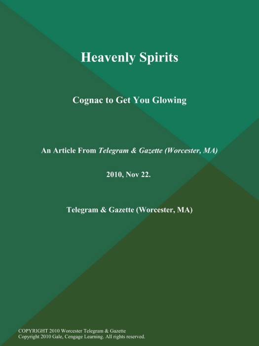 Heavenly Spirits; Cognac to Get You Glowing