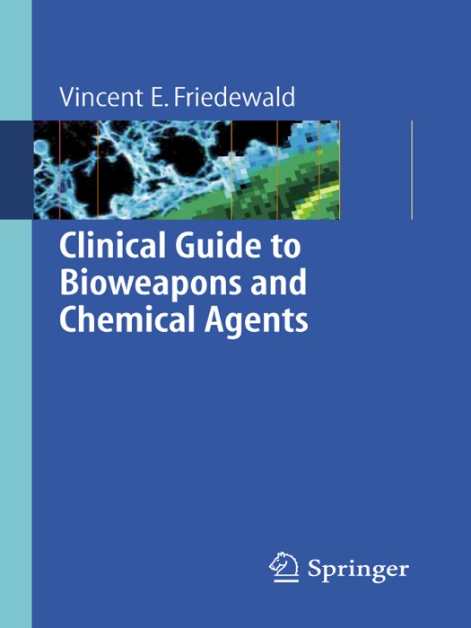 Clinical Guide to Bioweapons and Chemical Agents