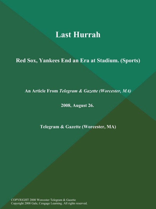 Last Hurrah; Red Sox, Yankees End an Era at Stadium (Sports)