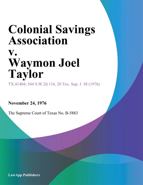 Colonial Savings Association v. Waymon Joel Taylor