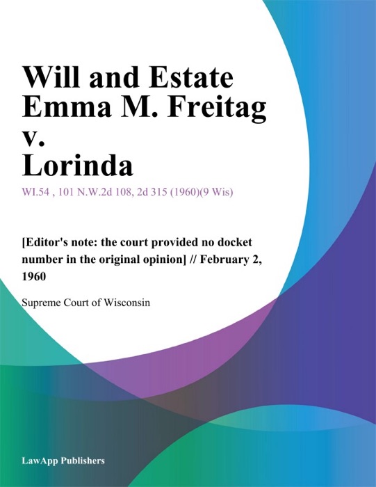 Will and Estate Emma M. Freitag v. Lorinda