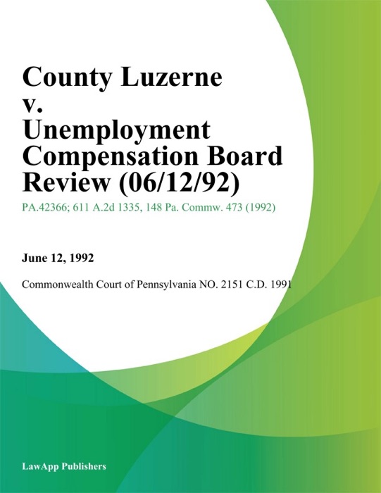 County Luzerne v. Unemployment Compensation Board Review