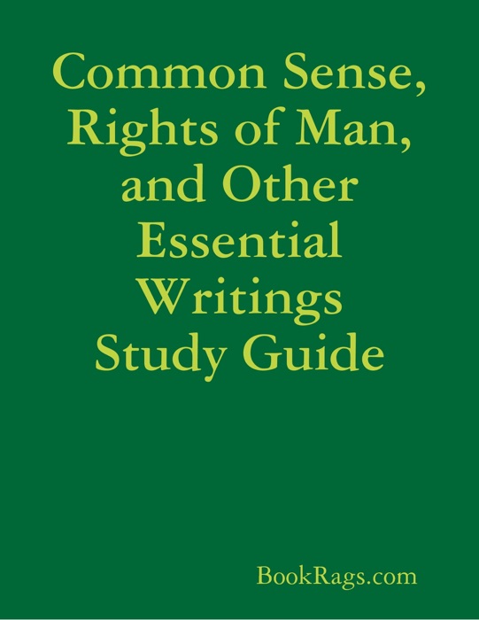 Common Sense, Rights of Man, and Other Essential Writings Study Guide