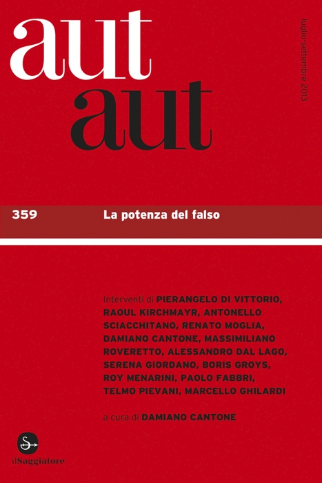 Aut Aut 359. La potenza del falso