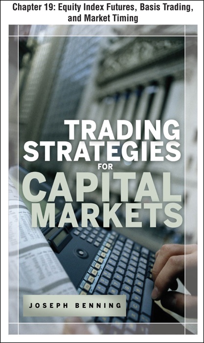 Trading Stategies for Capital Markets: Equity Index Futures, Basis Trading and Market Timing