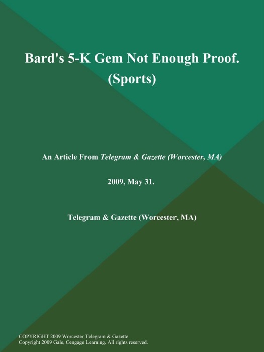 Bard's 5-K Gem Not Enough Proof (Sports)