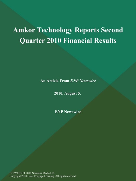 Amkor Technology Reports Second Quarter 2010 Financial Results