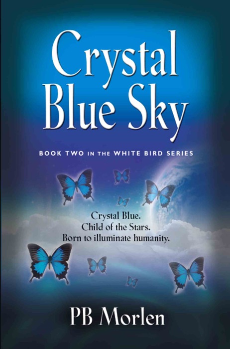 Crystal Blue Sky - Book Two in the White Bird Series