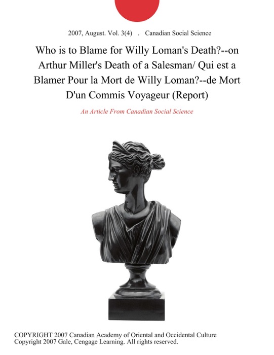 Who is to Blame for Willy Loman's Death?--on Arthur Miller's Death of a Salesman/ Qui est a Blamer Pour la Mort de Willy Loman?--de Mort D'un Commis Voyageur (Report)
