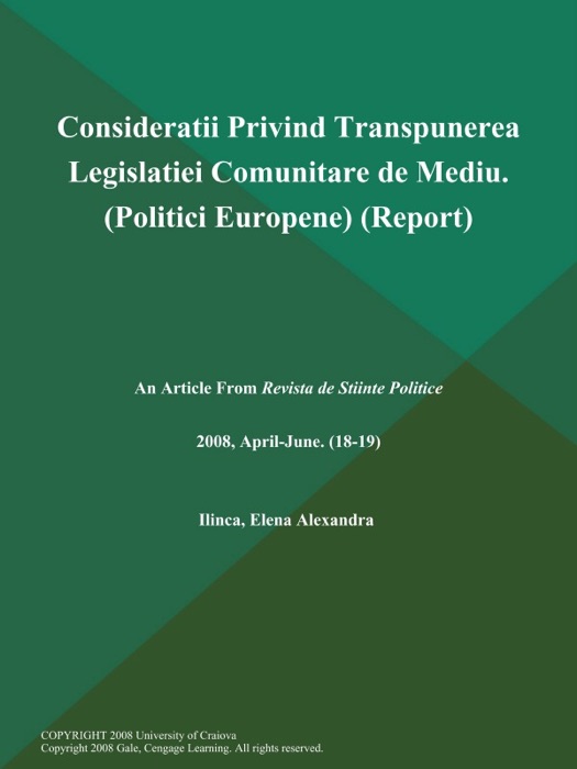 Consideratii Privind Transpunerea Legislatiei Comunitare de Mediu (Politici Europene) (Report)