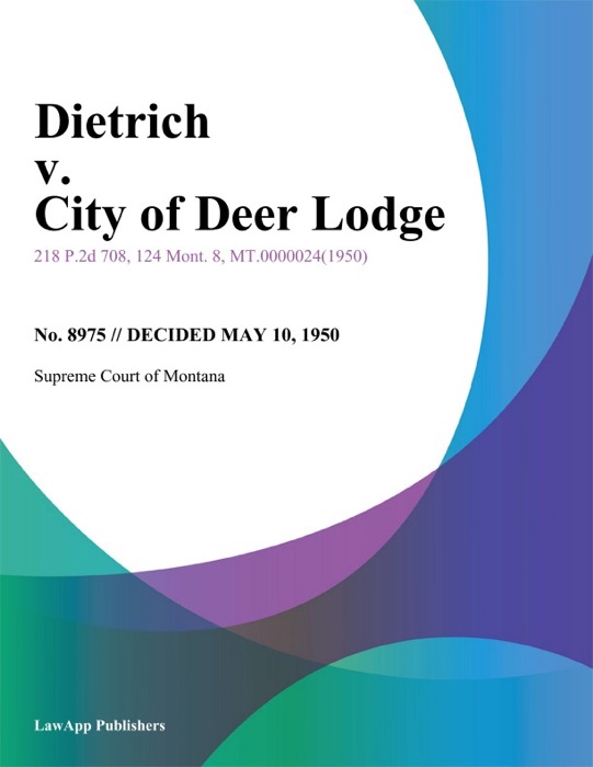 Dietrich v. City of Deer Lodge