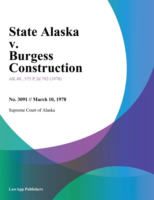 State Alaska v. Burgess Construction
