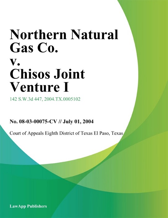 Northern Natural Gas Co. V. Chisos Joint Venture I