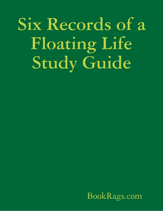 Six Records of a Floating Life Study Guide