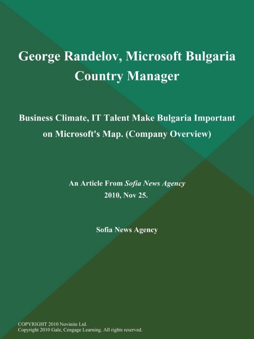 George Randelov, Microsoft Bulgaria Country Manager: Business Climate, IT Talent Make Bulgaria Important on Microsoft's Map (Company Overview)