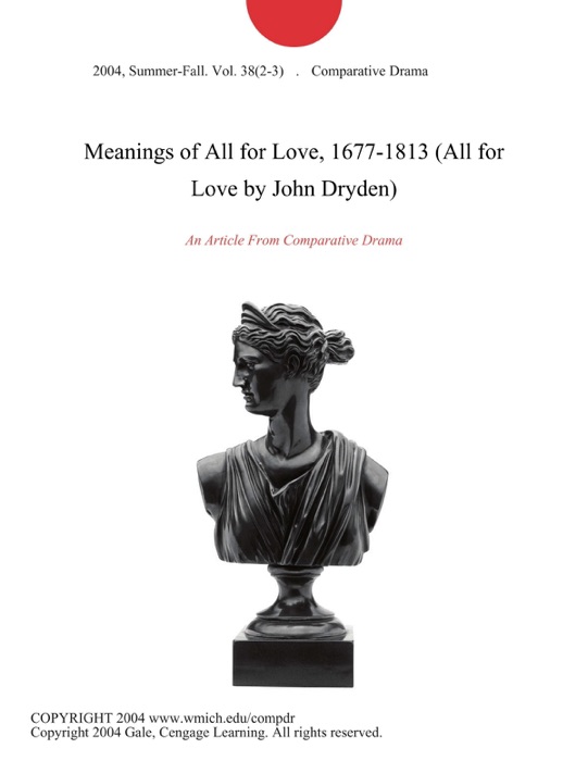 Meanings of All for Love, 1677-1813 (All for Love by John Dryden)