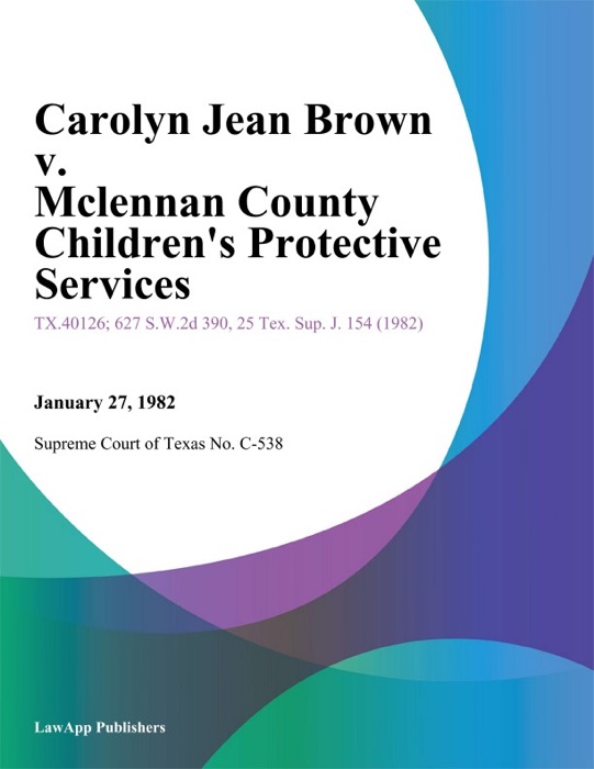 Carolyn Jean Brown v. Mclennan County Childrens Protective Services